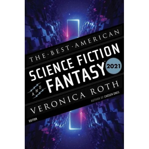 Veronica Roth John Joseph Adams - The Best American Science Fiction and Fantasy 2021