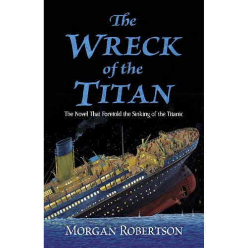 Morgan Robertson - The Wreck of the Titan