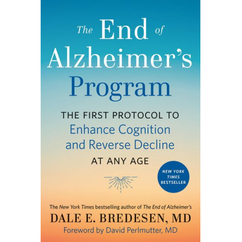 Dale Bredesen - The End of Alzheimer's Program