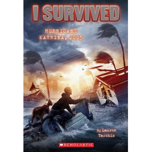 Lauren Tarshis - I Survived Hurricane Katrina, 2005 (I Survived #3)