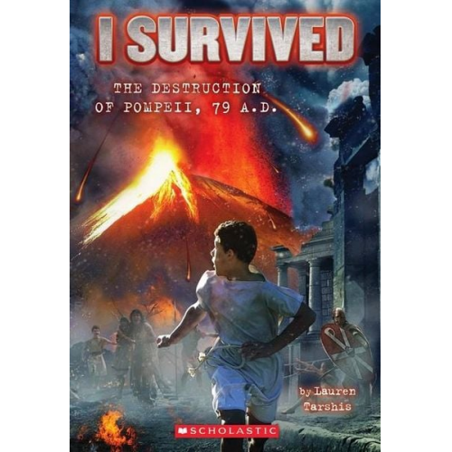 Lauren Tarshis - I Survived the Destruction of Pompeii, AD 79 (I Survived #10)