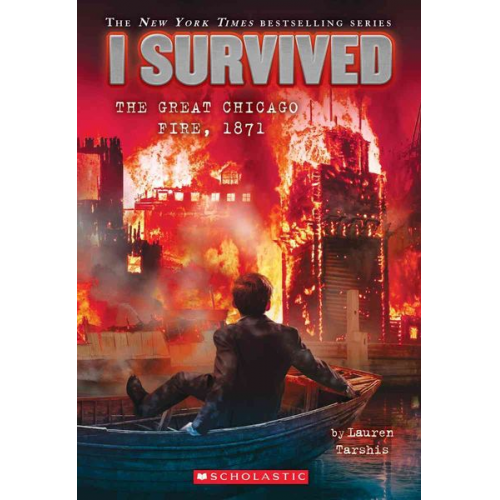 Lauren Tarshis - I Survived the Great Chicago Fire, 1871 (I Survived #11)