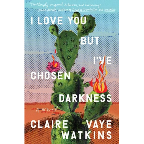 Claire Vaye Watkins - I Love You But I've Chosen Darkness