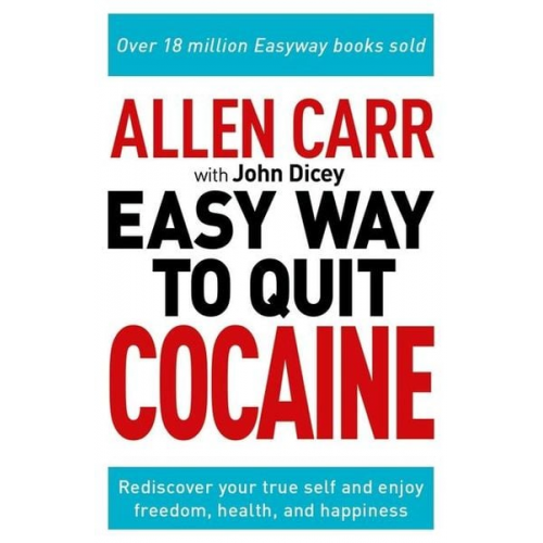 Allen Carr John Dicey - Allen Carr: The Easy Way to Quit Cocaine