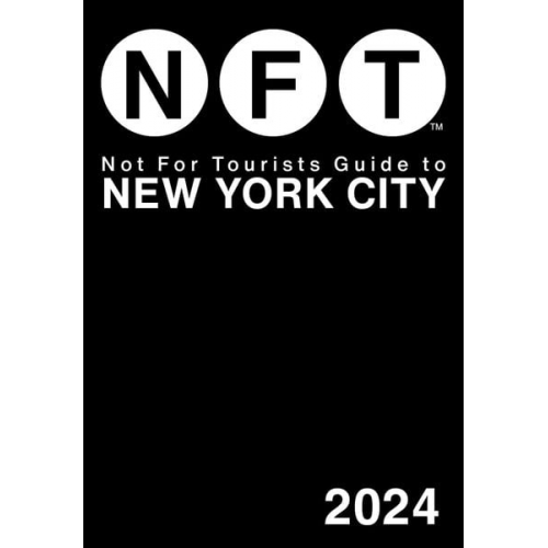 Not for Tourists - Not for Tourists Guide to New York City 2024