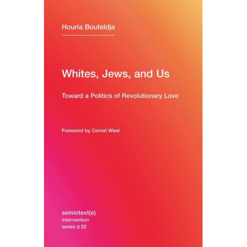 Houria Bouteldja - Whites, Jews, and Us