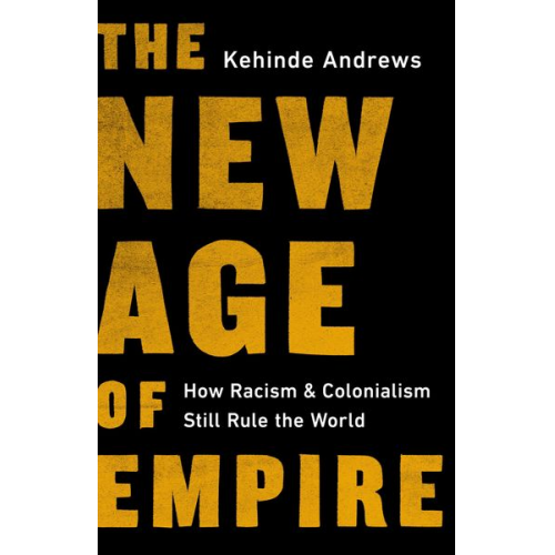 Kehinde Andrews - The New Age of Empire