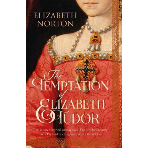 Elizabeth Norton - The Temptation of Elizabeth Tudor