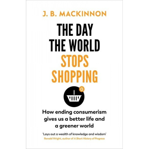 J. B. MacKinnon - The Day the World Stops Shopping