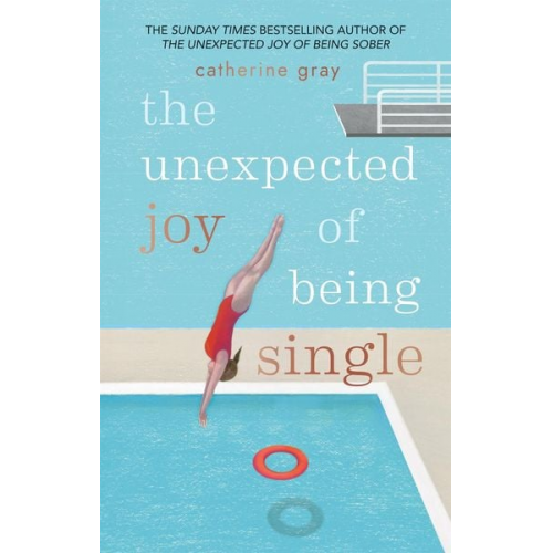 Catherine Gray - The Unexpected Joy of Being Single