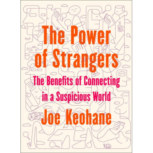 Joe Keohane - Power Of Strangers