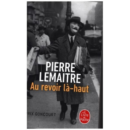 Pierre Lemaitre - Au revoir là-haut