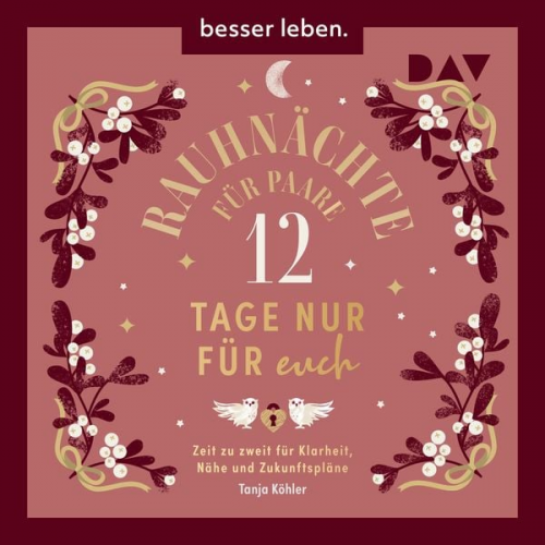 Tanja Köhler - Rauhnächte für Paare – 12 Tage nur für euch. Zeit zu zweit für Klarheit, Nähe und Zukunftspläne