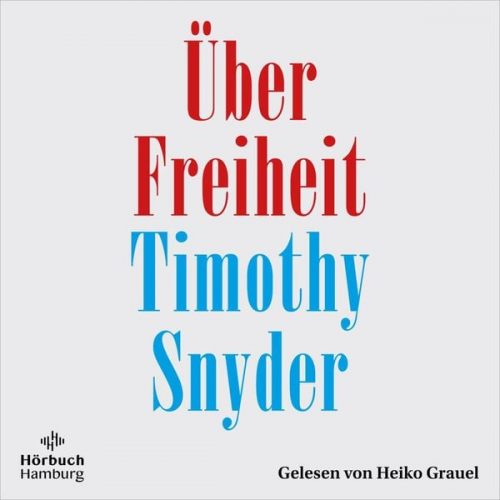 Timothy Snyder - Über Freiheit