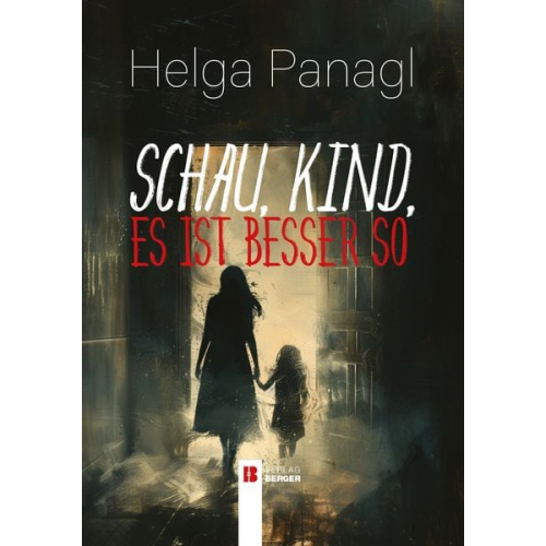 Helga Panagl - Schau, Kind, es ist besser so