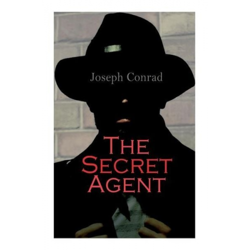 Joseph Conrad - The Secret Agent: A Simple Tale