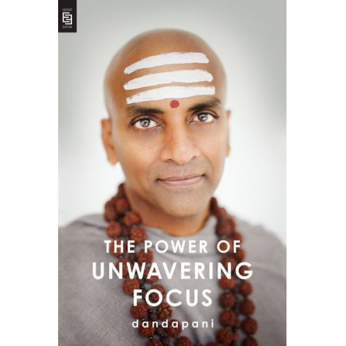 Dandapani - The Power of Unwavering Focus