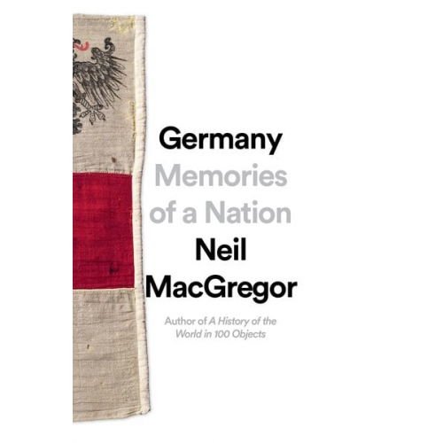 Neil MacGregor - Germany: Memories of a Nation