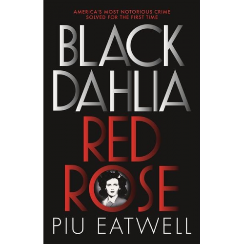 Piu Eatwell - Black Dahlia, Red Rose