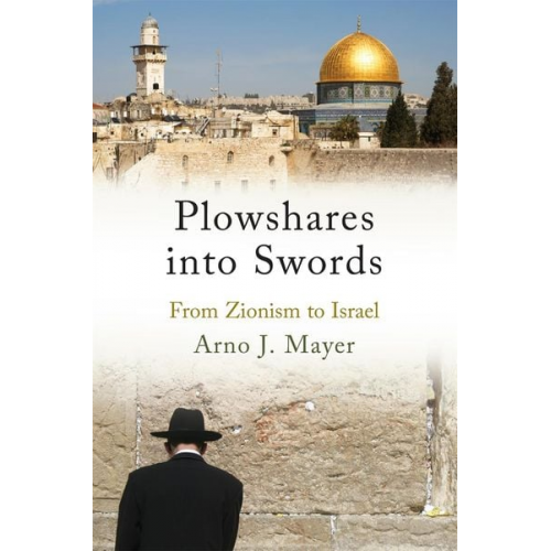 Arno Mayer - Plowshares into Swords