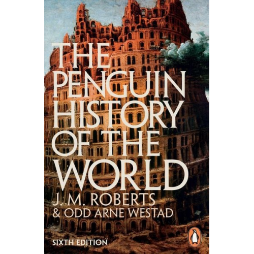 J. M. Roberts Odd Arne Westad - The Penguin History of the World