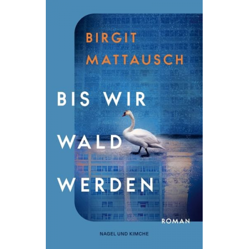 Birgit Mattausch - Bis wir Wald werden