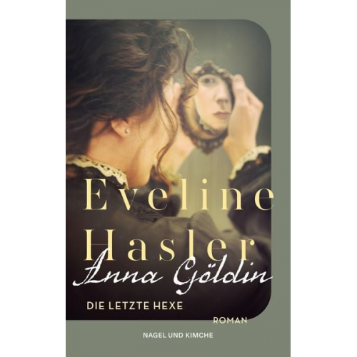 Eveline Hasler - Anna Göldin. Die letzte Hexe