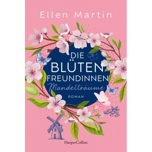 Ellen Martin - Die Blütenfreundinnen - Mandelträume