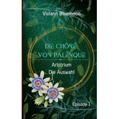 Viviann Bluemoon - Die Chöre von Palenque