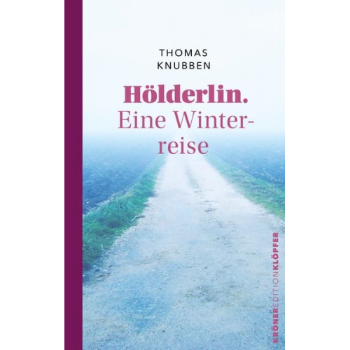 Thomas Knubben - Hölderlin. Eine Winterreise