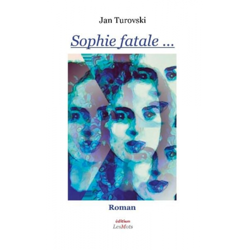 Jan Turovski - Sophie fatale ...