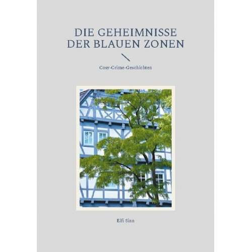 Elfi Sinn - Die Geheimnisse der Blauen Zonen