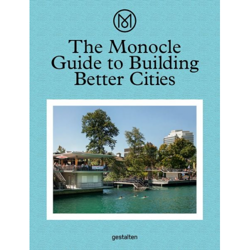 Monocle - The Monocle Guide to Building Better Cities