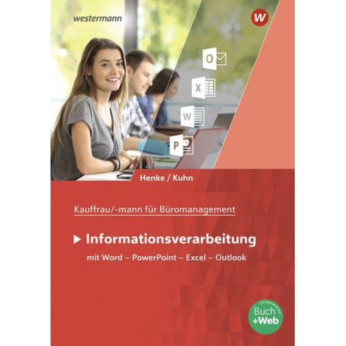 Karl Wilhelm Henke Claus-Dieter Kuhn - Kaufmann/Kauffrau für Büromanagement. Informationsverarbeitung Schulbuch