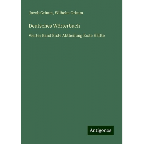 Jacob Grimm Wilhelm Grimm - Deutsches Wörterbuch