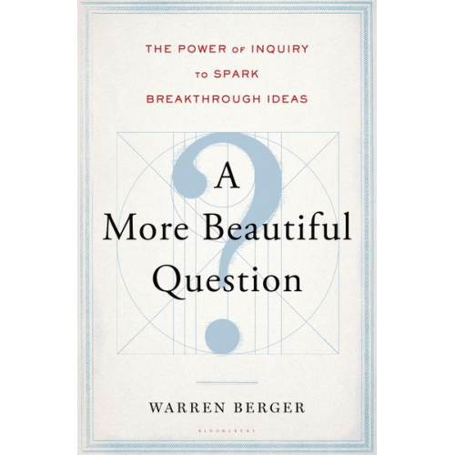 Warren Berger - A More Beautiful Question