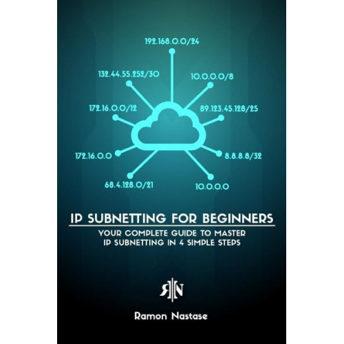 Ramon A. Nastase - IPv4 Subnetting for Beginners