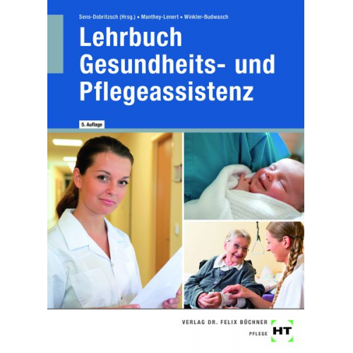 Simone Manthey-Lenert Bernd Sens-Dobritzsch Kay Winkler-Budwasch - EBook inside: Buch und eBook Lehrbuch Gesundheits- und Pflegeassistenz