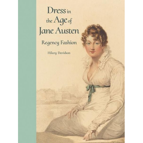 Hilary Davidson - Dress in the Age of Jane Austen