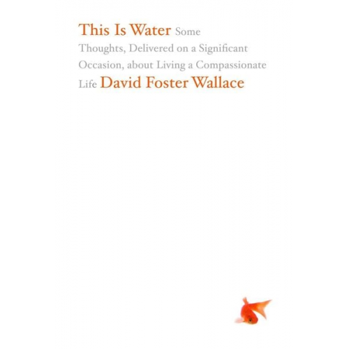 David Foster Wallace - This is Water