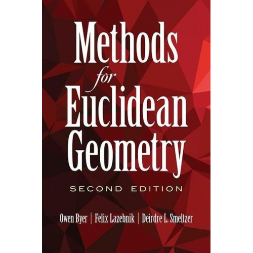 Owen Byer - Methods for Euclidean Geometry: Second Edition