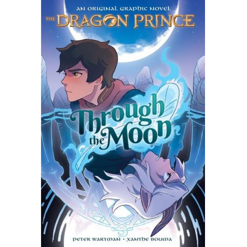 Peter Wartman - Through the Moon (The Dragon Prince Graphic Novel #1)