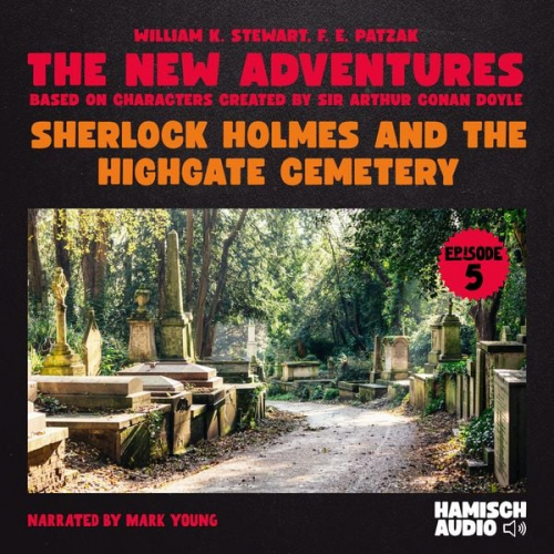 William K. Stewart F. E. Patzak Arthur Conan Doyle - Sherlock Holmes and the Highgate Cemetery (The New Adventures, Episode 5)