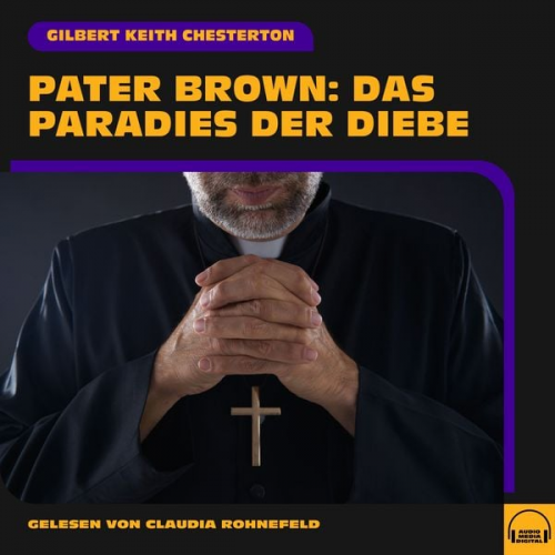 Gilbert Keith Chesterton - Pater Brown: Das Paradies der Diebe