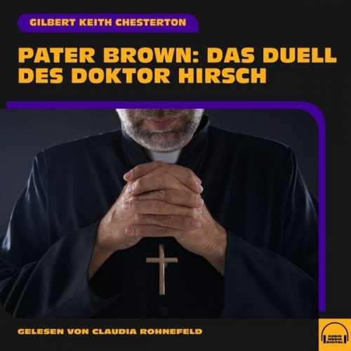 Gilbert Keith Chesterton - Pater Brown: Das Duell des Doktor Hirsch