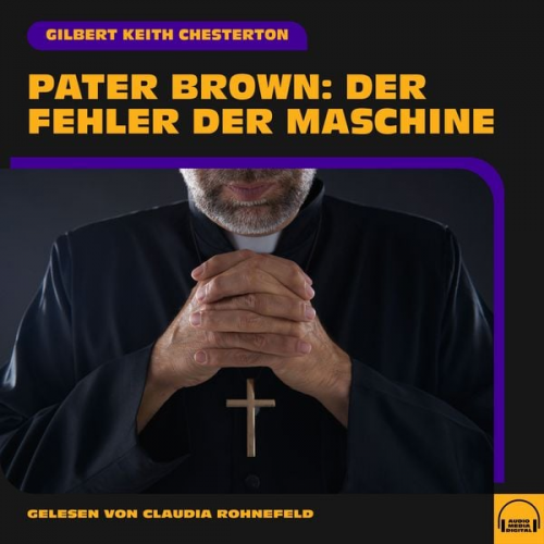 Gilbert Keith Chesterton - Pater Brown: Der Fehler der Maschine