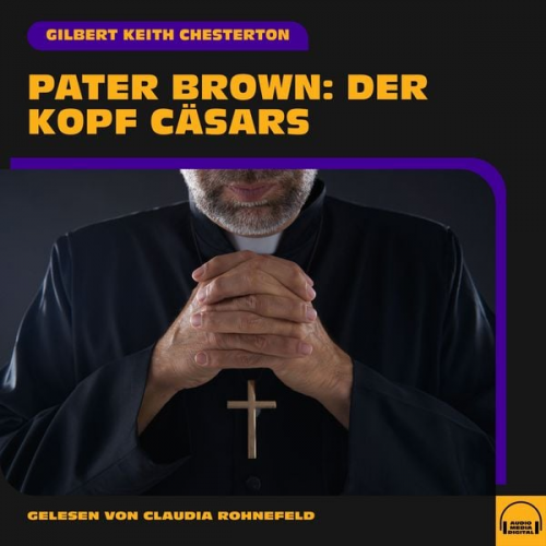 Gilbert Keith Chesterton - Pater Brown: Der Kopf Cäsars