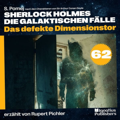 Arthur Conan Doyle S. Pomej - Das defekte Dimensionstor (Sherlock Holmes - Die galaktischen Fälle, Folge 62)