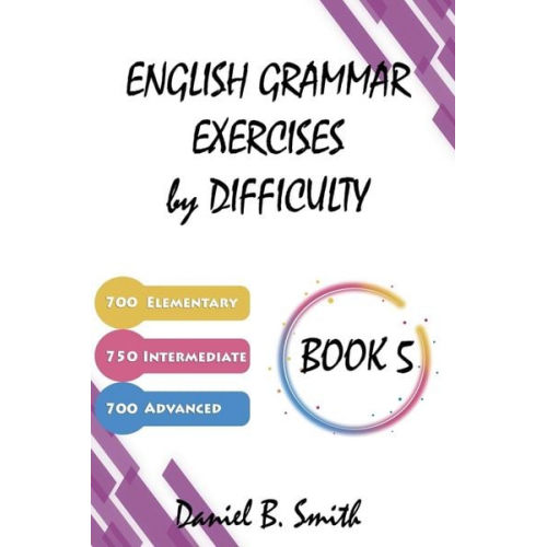 Daniel B. Smith - English Grammar Exercises by Difficulty