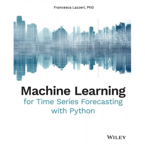 Francesca Lazzeri - Machine Learning for Time Series Forecasting with Python